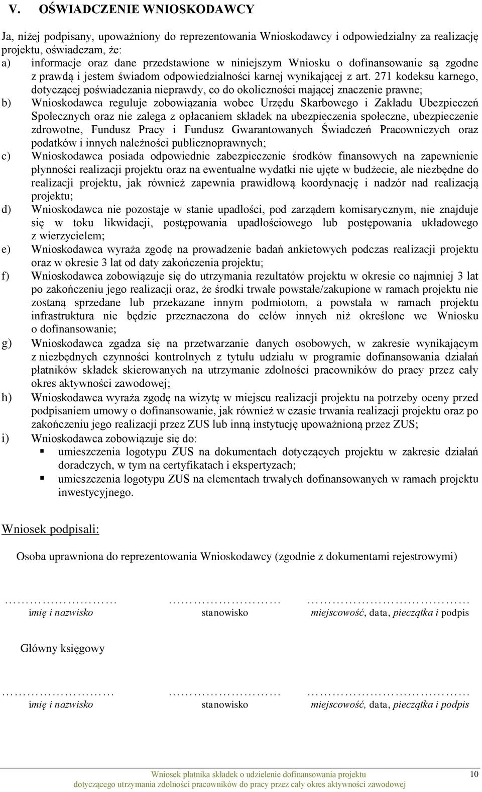 271 kodeksu karnego, dotyczącej poświadczania nieprawdy, co do okoliczności mającej znaczenie prawne; b) Wnioskodawca reguluje zobowiązania wobec Urzędu Skarbowego i Zakładu Ubezpieczeń Społecznych