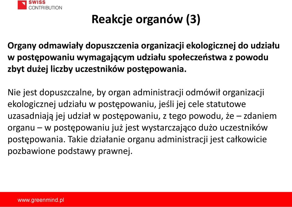 Nie jest dopuszczalne, by organ administracji odmówił organizacji ekologicznej udziału w postępowaniu, jeśli jej cele statutowe