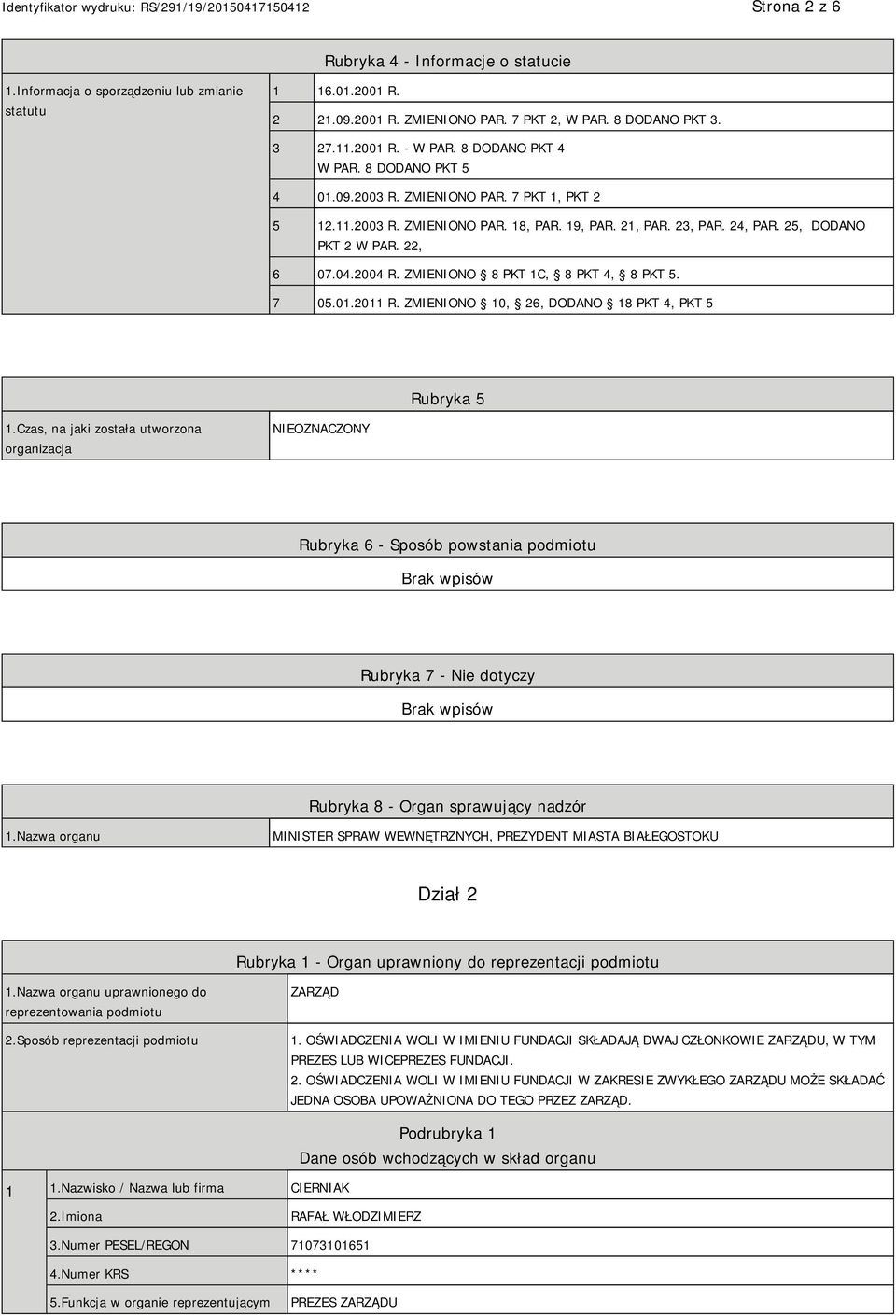 2004 R. ZMIENIONO 8 PKT 1C, 8 PKT 4, 8 PKT 5. 7 05.01.2011 R. ZMIENIONO 10, 26, DODANO 18 PKT 4, PKT 5 Rubryka 5 1.