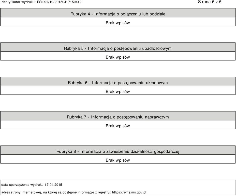 naprawczym Rubryka 8 - Informacja o zawieszeniu działalności gospodarczej data sporządzenia wydruku