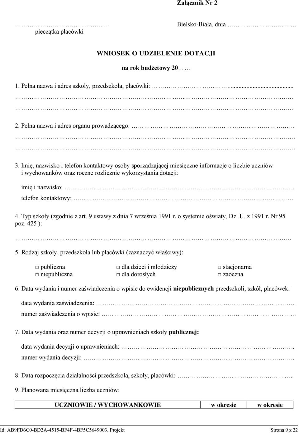 . telefon kontaktowy: 4. Typ szkoły (zgodnie z art. 9 ustawy z dnia 7 września 1991 r. o systemie oświaty, Dz. U. z 1991 r. Nr 95 poz. 425 ): 5.