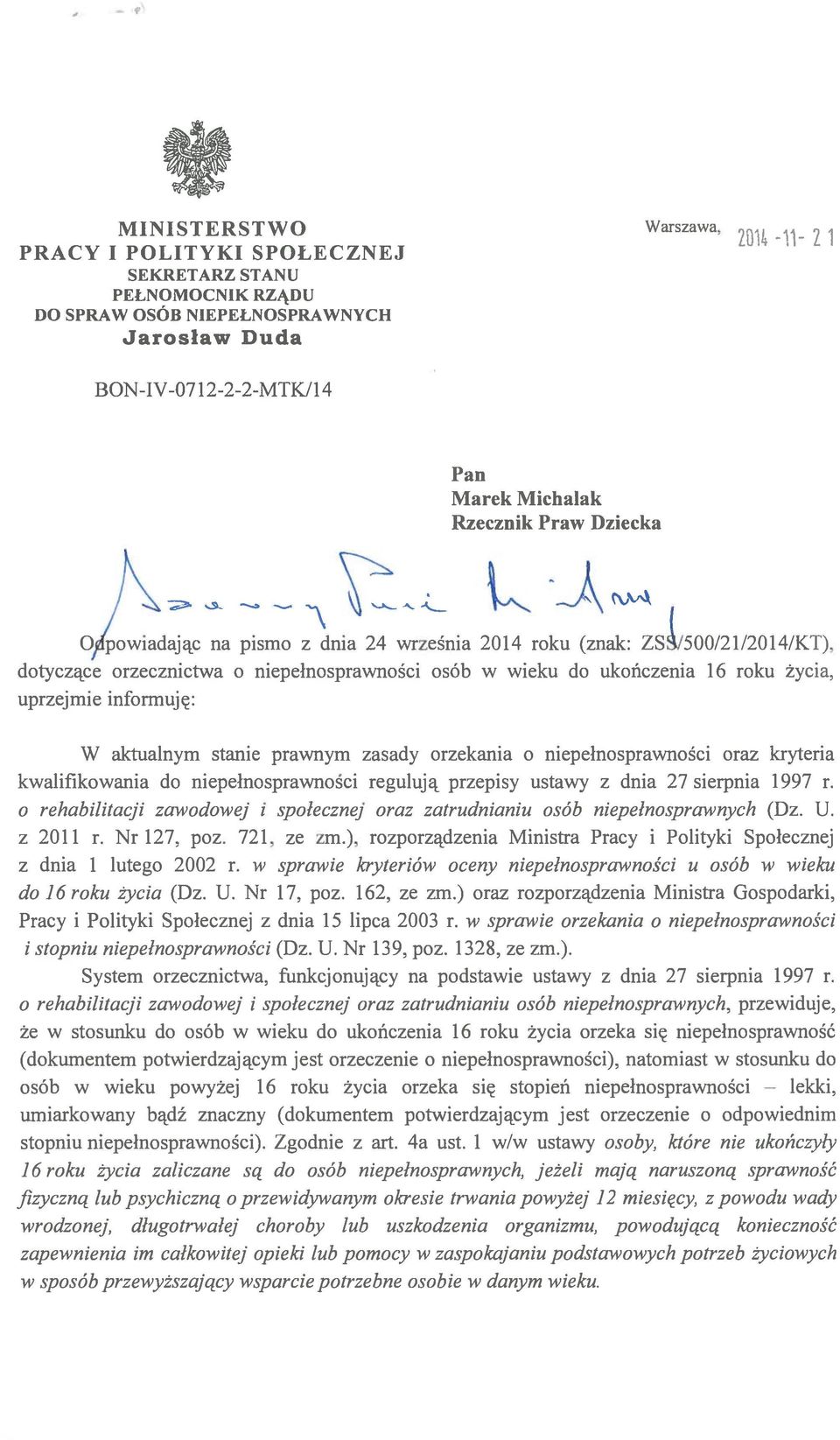 aktualnym stanie prawnym zasady orzekania o niepełnosprawności oraz kryteria kwalifikowania do niepełnosprawności regulują przepisy ustawy z dnia 27 sierpnia 1997 r.