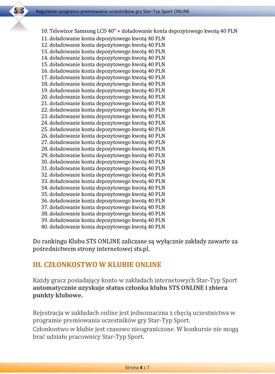 doładowanie konta depozytowego kwotą 40 PLN 18. doładowanie konta depozytowego kwotą 40 PLN 19. doładowanie konta depozytowego kwotą 40 PLN 20. doładowanie konta depozytowego kwotą 40 PLN 21.