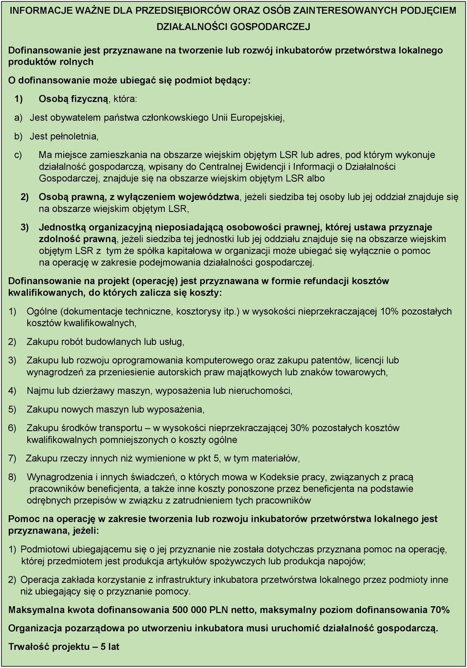 zamieszkania na obszarze wiejskim objętym LSR lub adres, pod którym wykonuje działalność gospodarczą, wpisany do Centralnej Ewidencji i Informacji o Działalności Gospodarczej, znajduje się na