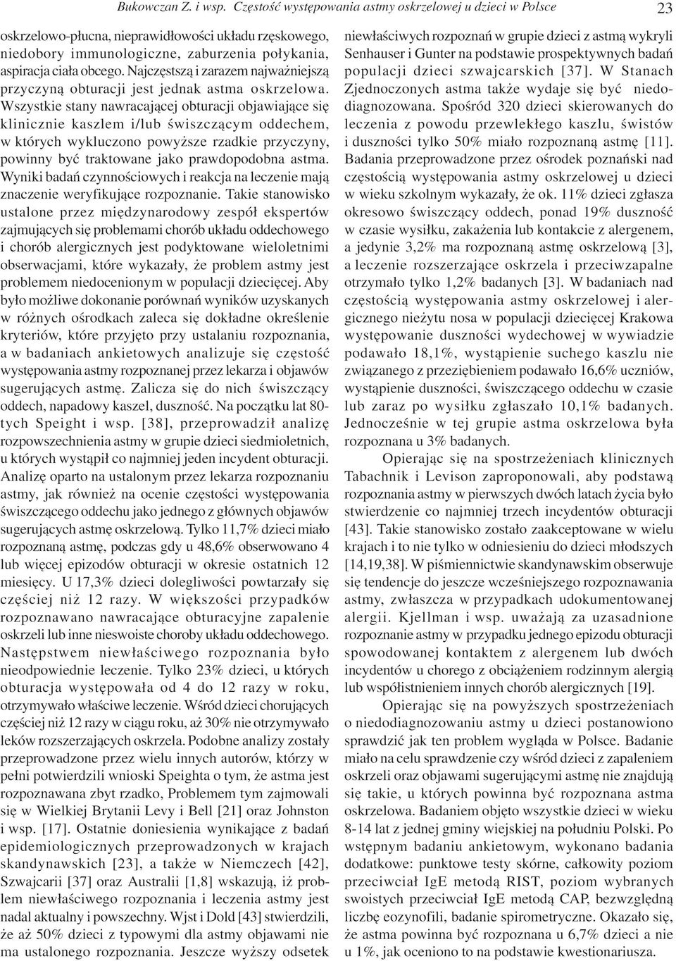 Najczêstsz¹ i zarazem najwa niejsz¹ przyczyn¹ obturacji jest jednak astma oskrzelowa.