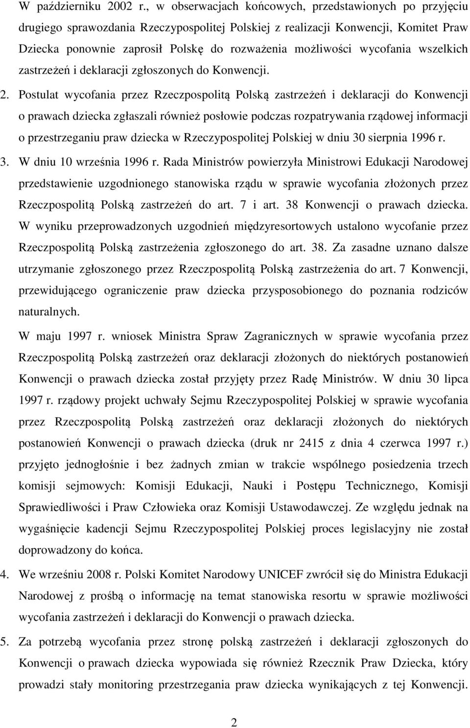 wycofania wszelkich zastrzeżeń i deklaracji zgłoszonych do Konwencji. 2.