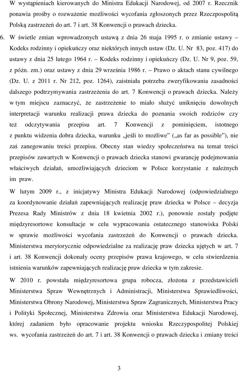 417) do ustawy z dnia 25 lutego 1964 r. Kodeks rodzinny i opiekuńczy (Dz. U. Nr 9, poz. 59, z późn. zm.) oraz ustawy z dnia 29 września 1986 r. Prawo o aktach stanu cywilnego (Dz. U. z 2011 r.