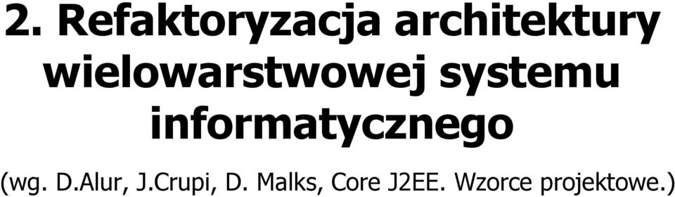 informatycznego (wg. D.Alur, J.