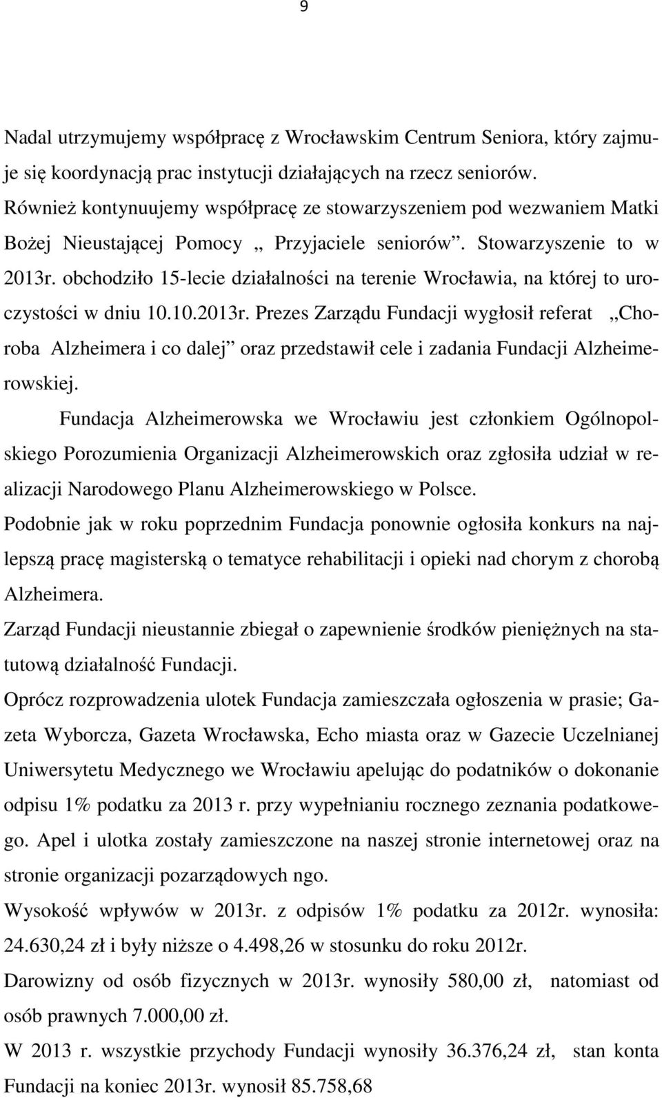 obchodziło 15-lecie działalności na terenie Wrocławia, na której to uroczystości w dniu 10.10.2013r.