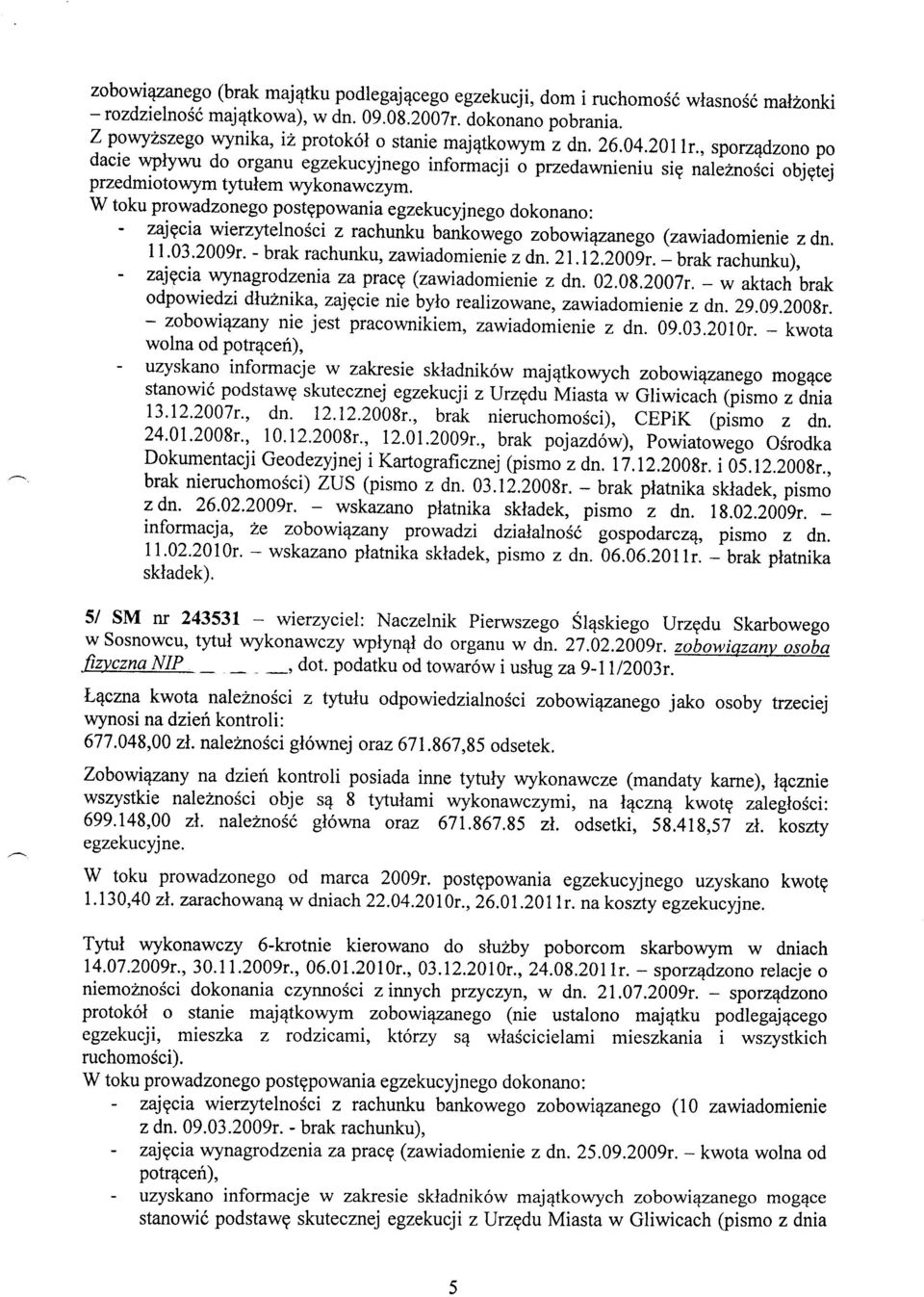 , sporz4dzono po dacie wplywu do organu egzekucyjnego informacji o przedawnieniu sie naleznosci objgtej przedmiotowym tytulem wykonaw czym.