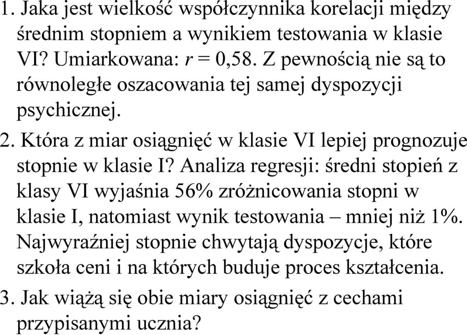 Która z miar osiągnięć w klasie VI lepiej prognozuje stopnie w klasie I?