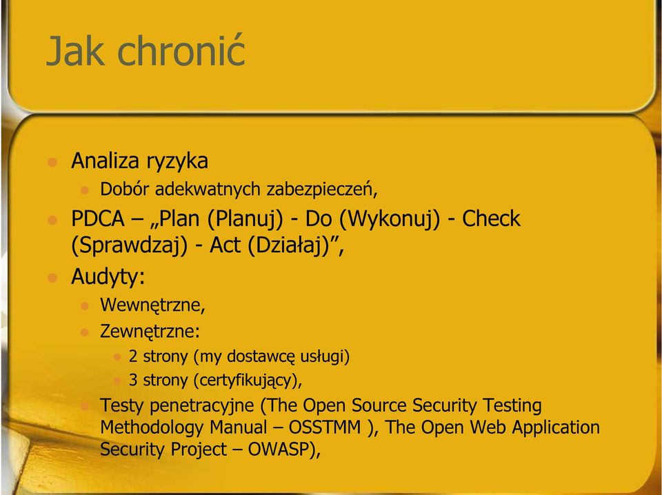 (my dostawcę usługi) 3 strony (certyfikujący), Testy penetracyjne (The Open Source