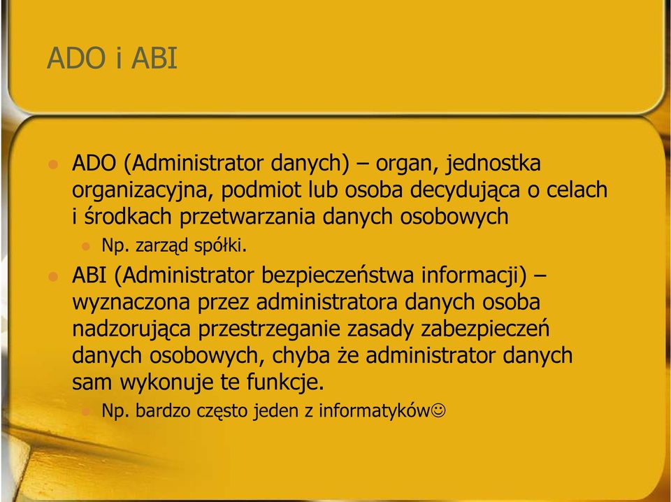 ABI (Administrator bezpieczeństwa informacji) wyznaczona przez administratora danych osoba nadzorująca