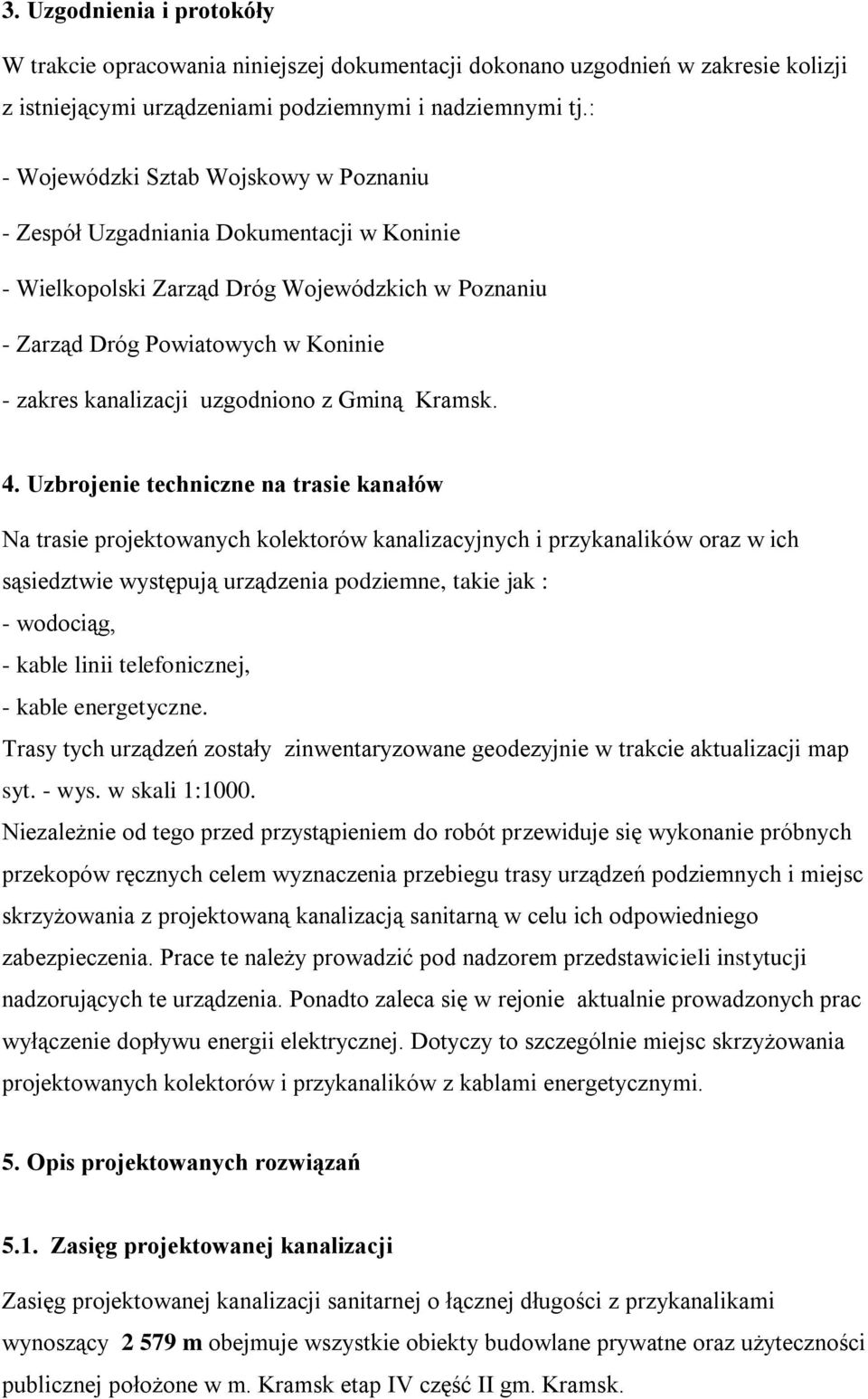 uzgodniono z Gminą Kramsk. 4.