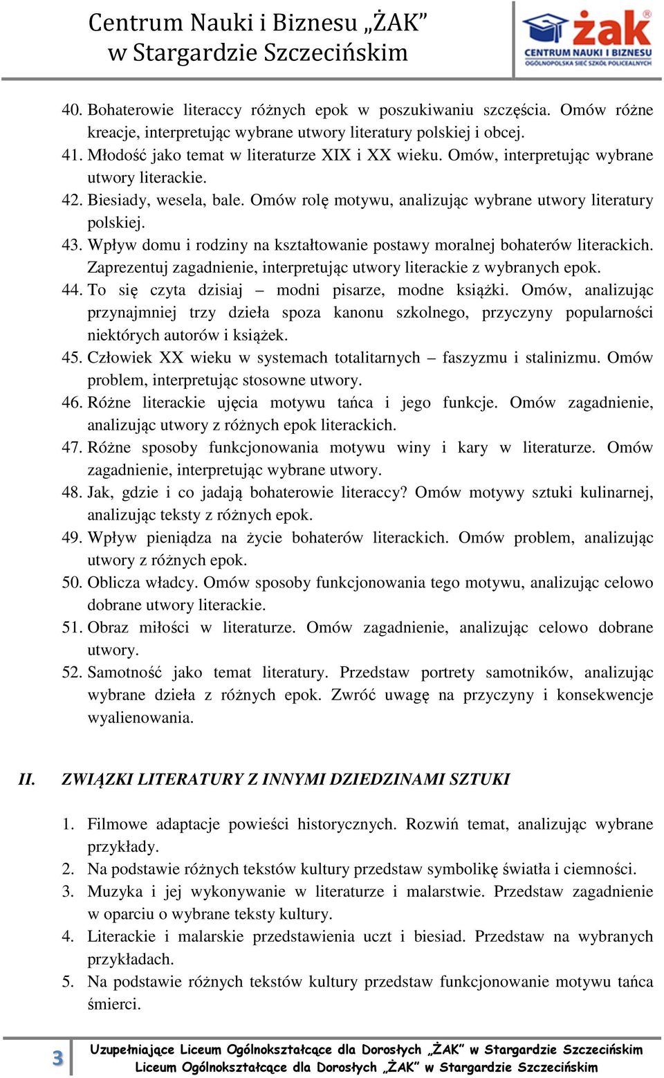 Wpływ domu i rodziny na kształtowanie postawy moralnej bohaterów Zaprezentuj zagadnienie, interpretując utwory literackie z wybranych epok. 44. To się czyta dzisiaj modni pisarze, modne książki.