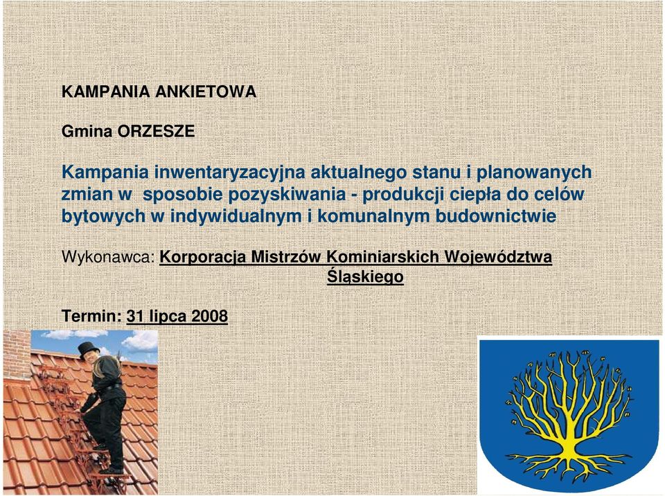 celów bytowych w indywidualnym i komunalnym budownictwie Wykonawca: