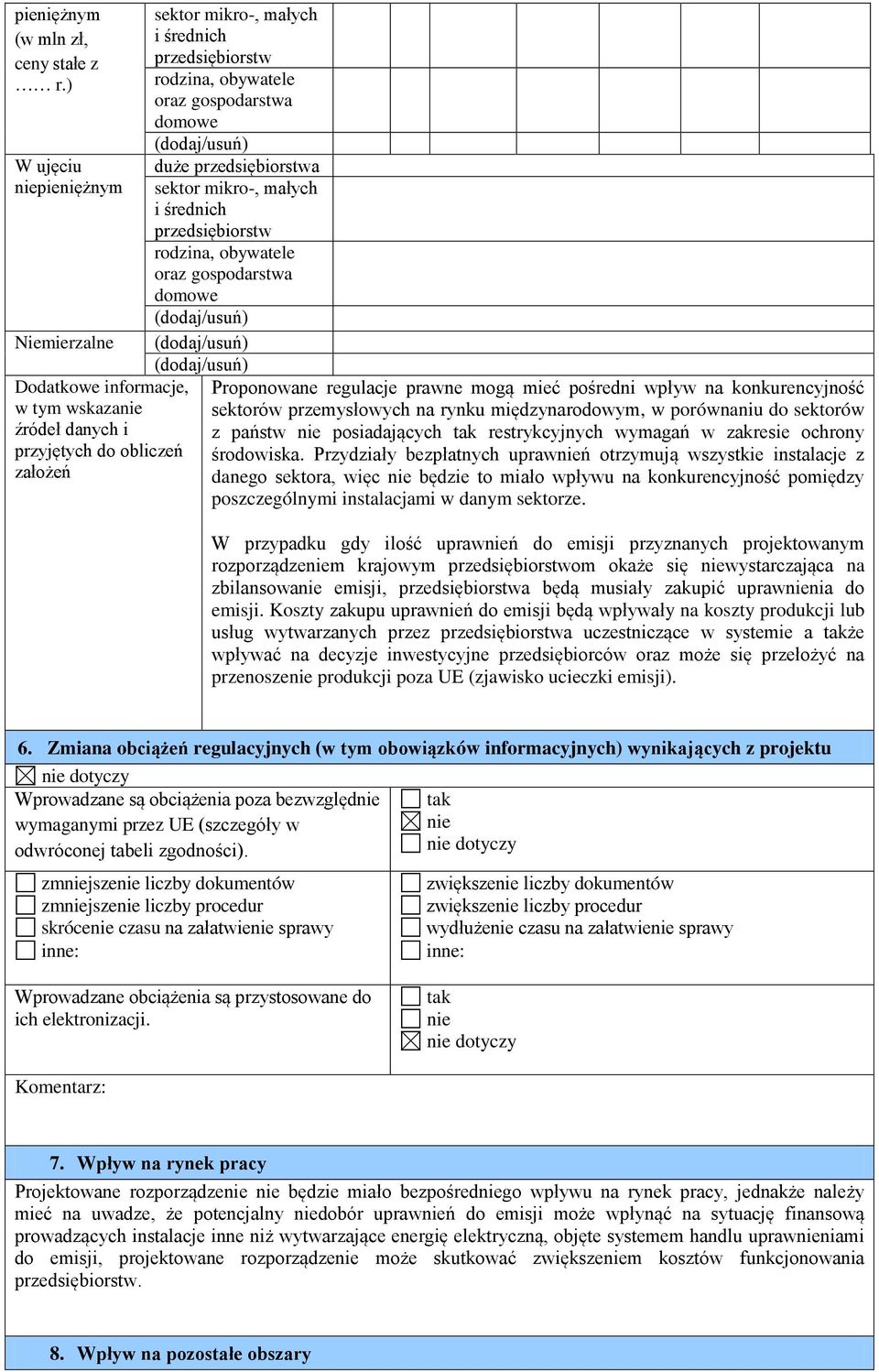 gospodarstwa domowe duże przedsiębiorstwa sektor mikro-, małych i średnich przedsiębiorstw rodzina, obywatele oraz gospodarstwa domowe Proponowane regulacje prawne mogą mieć pośredni wpływ na