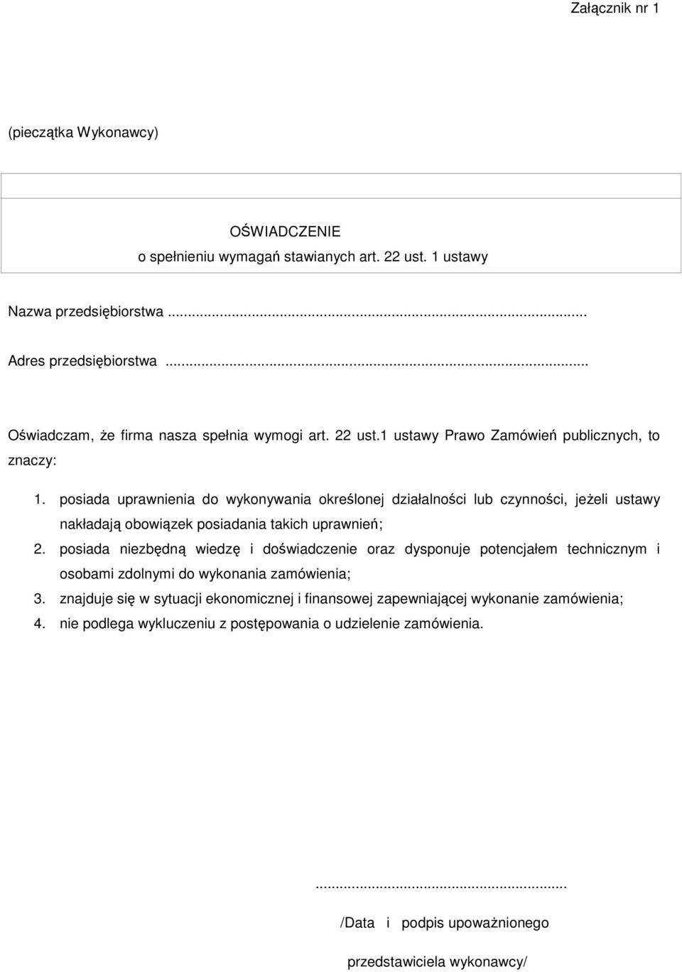 posiada uprawnienia do wykonywania określonej działalności lub czynności, jeżeli ustawy nakładają obowiązek posiadania takich uprawnień; 2.