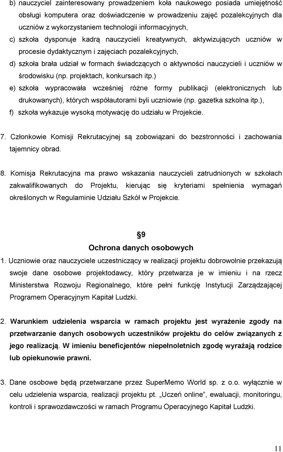 aktywności nauczycieli i uczniów w środowisku (np. projektach, konkursach itp.