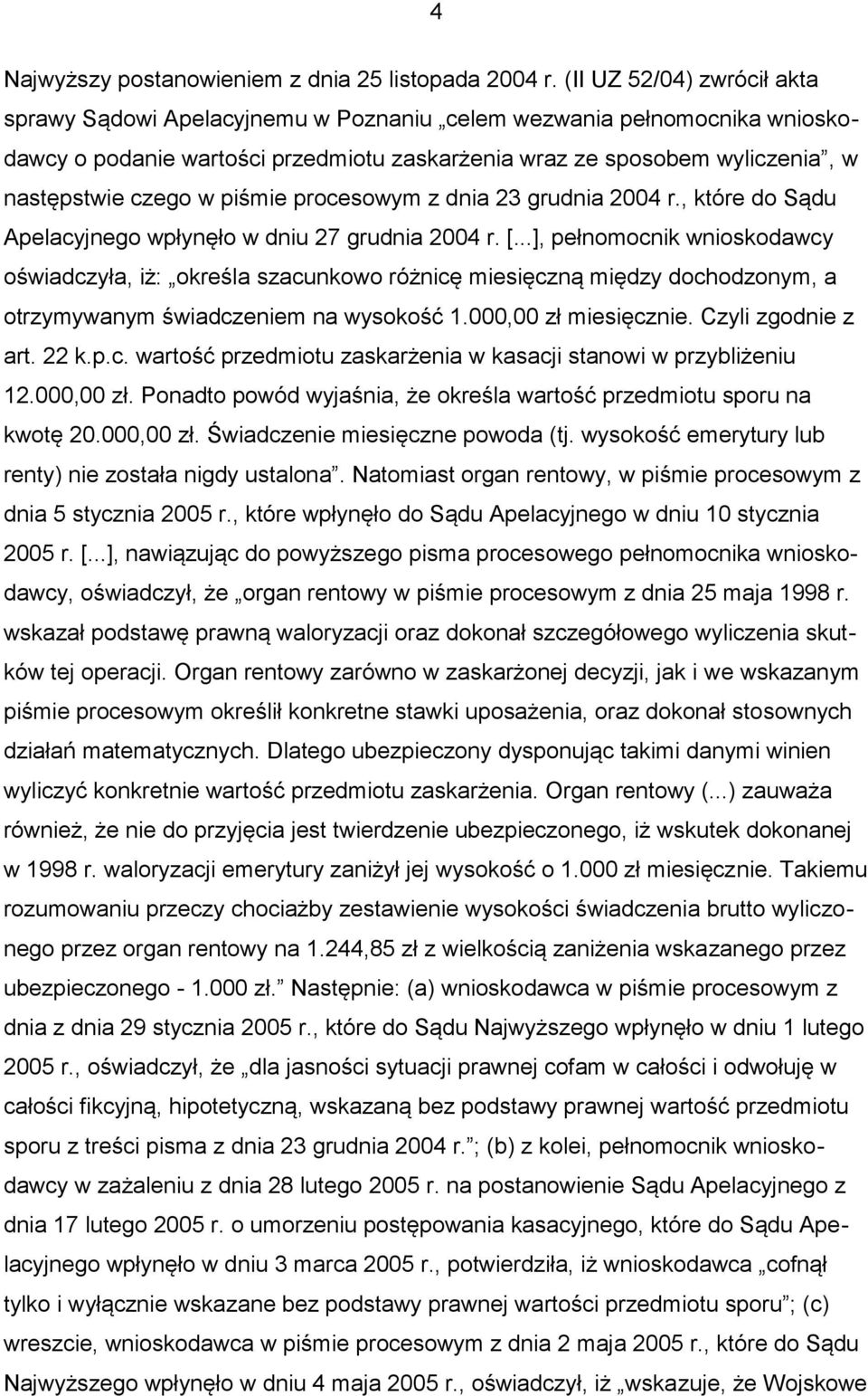 piśmie procesowym z dnia 23 grudnia 2004 r., które do Sądu Apelacyjnego wpłynęło w dniu 27 grudnia 2004 r. [.