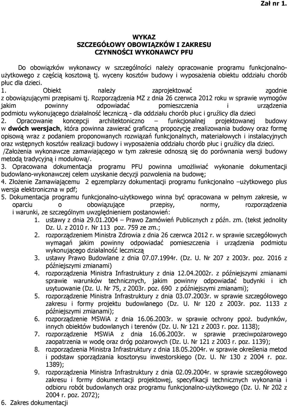 Rozporządzenia MZ z dnia 26 czerwca 2012 roku w sprawie wymogów jakim powinny odpowiadać pomieszczenia i urządzenia podmiotu wykonującego działalność leczniczą - dla oddziału chorób płuc i gruźlicy