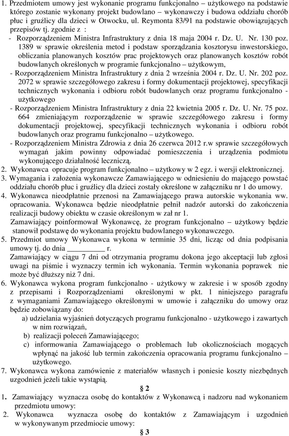 1389 w sprawie określenia metod i podstaw sporządzania kosztorysu inwestorskiego, obliczania planowanych kosztów prac projektowych oraz planowanych kosztów robót budowlanych określonych w programie