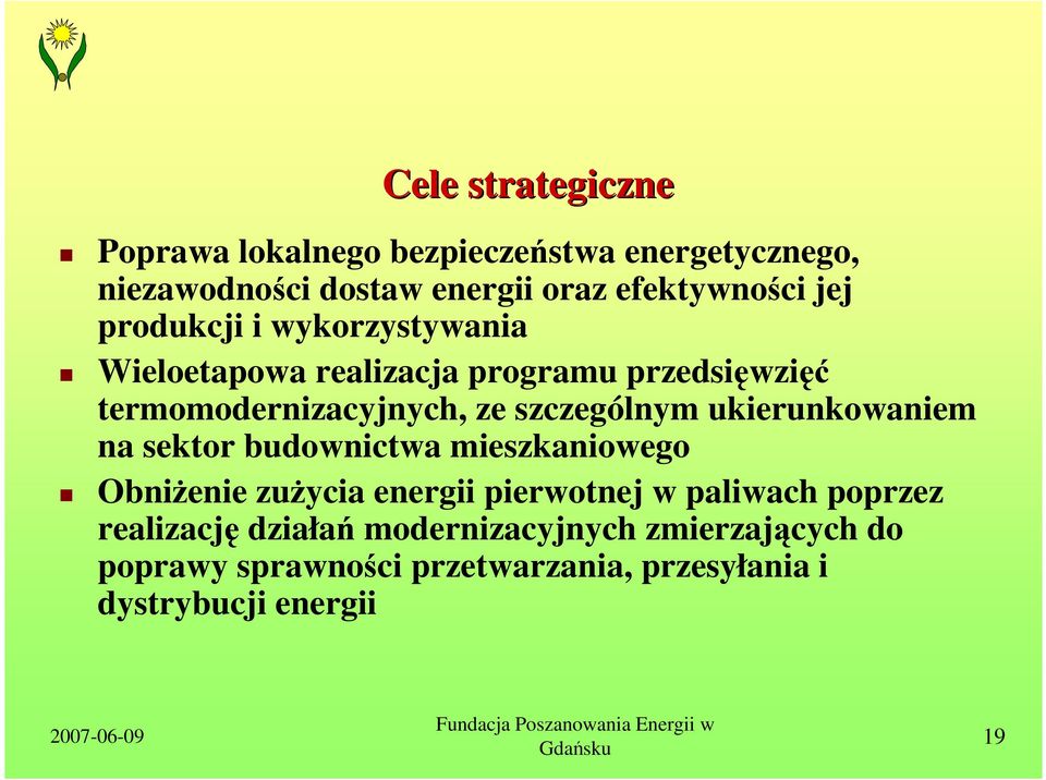 szczególnym ukierunkowaniem na sektor budownictwa mieszkaniowego ObniŜenie zuŝycia energii pierwotnej w paliwach