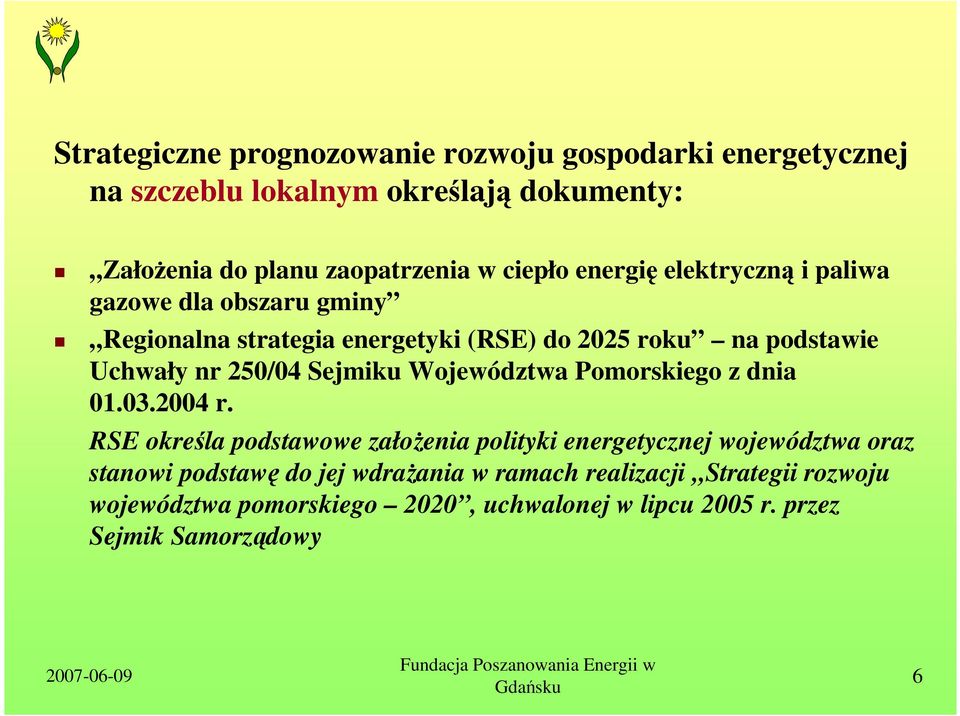 250/04 Sejmiku Województwa Pomorskiego z dnia 01.03.2004 r.