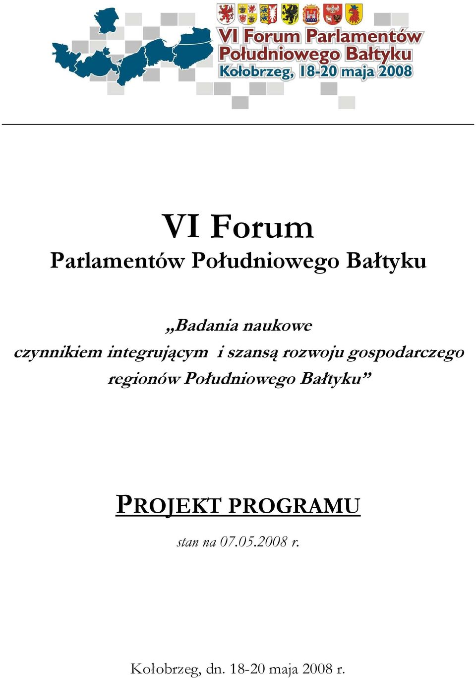 gospodarczego regionów Południowego Bałtyku PROJEKT