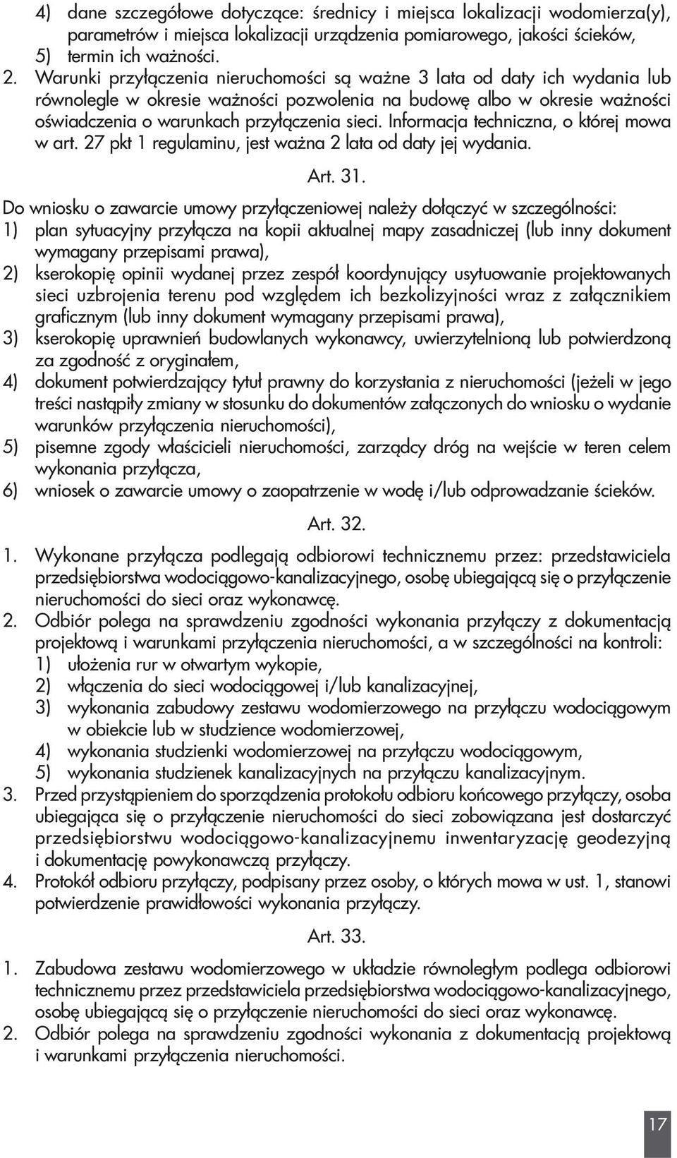 Informacja techniczna, o której mowa w art. 27 pkt 1 regulaminu, jest wa na 2 lata od daty jej wydania. Art. 31.