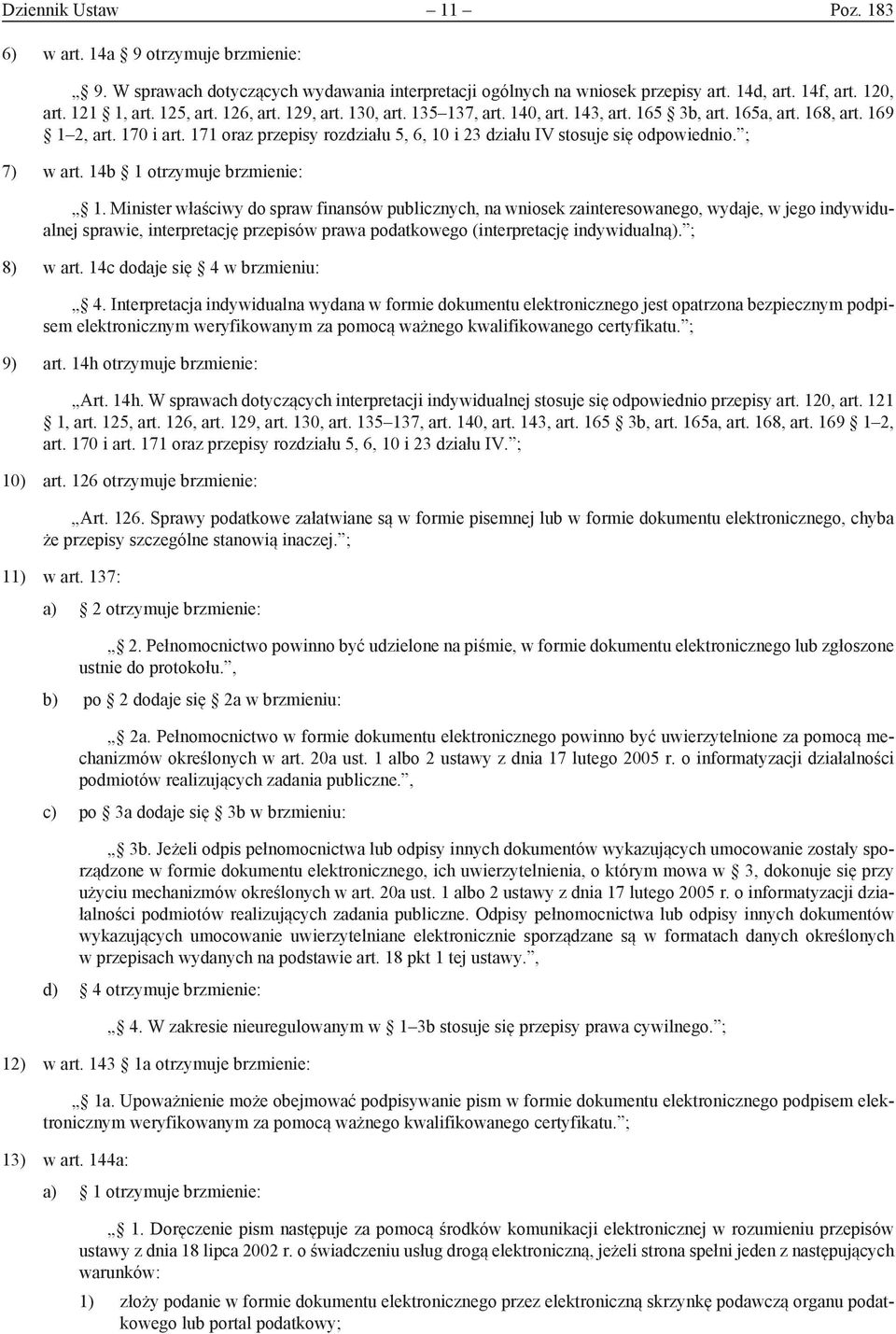 ; 7) w art. 14b 1 otrzymuje brzmienie: 1.