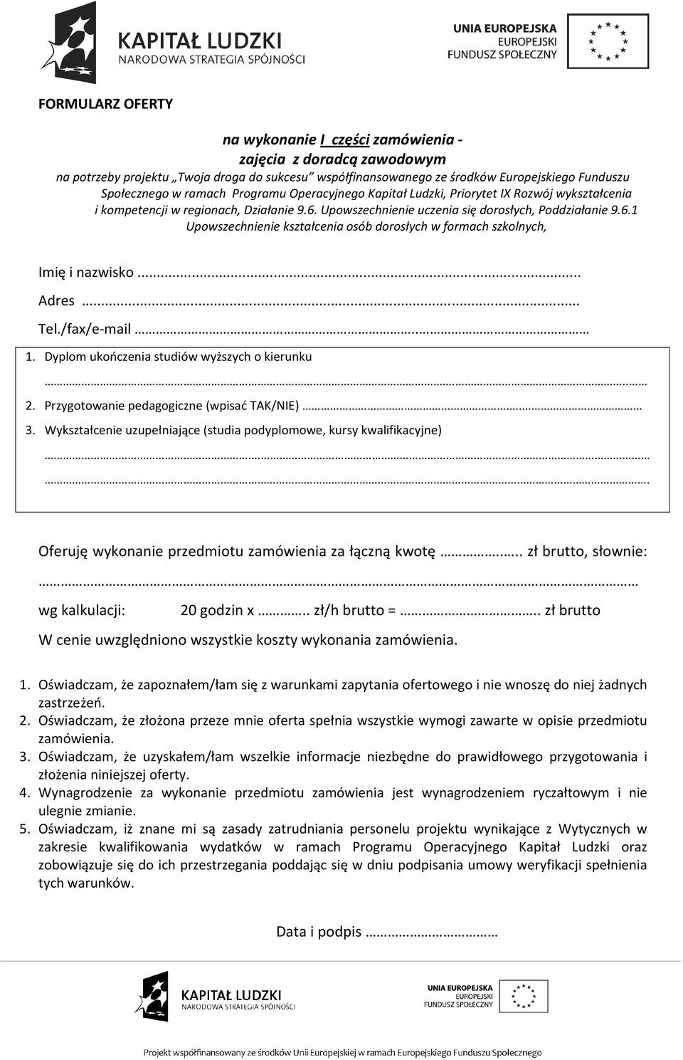 kompetencji w regionach, Działanie 9.6. Upowszechnienie uczenia się dorosłych, Poddziałanie 9.6.1 Upowszechnienie kształcenia osób dorosłych w formach szkolnych,.