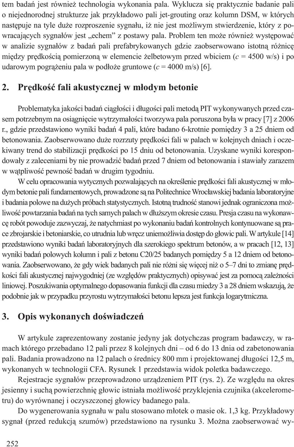 stwierdzenie, który z powracaj cych sygna ów jest echem z postawy pala.