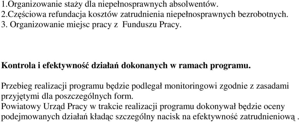 Kontrola i efektywność działań dokonanych w ramach programu.