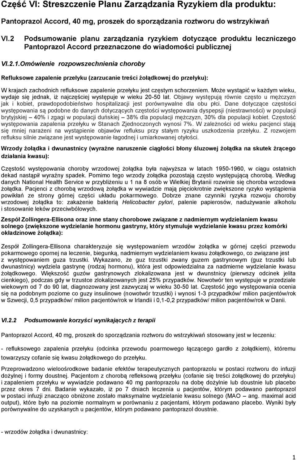 Omówienie rozpowszechnienia choroby Refluksowe zapalenie przełyku (zarzucanie treści żołądkowej do przełyku): W krajach zachodnich refluksowe zapalenie przełyku jest częstym schorzeniem.