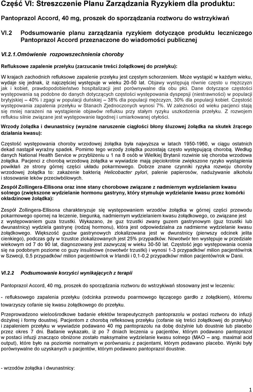 Omówienie rozpowszechnienia choroby Refluksowe zapalenie przełyku (zarzucanie treści żołądkowej do przełyku): W krajach zachodnich refluksowe zapalenie przełyku jest częstym schorzeniem.