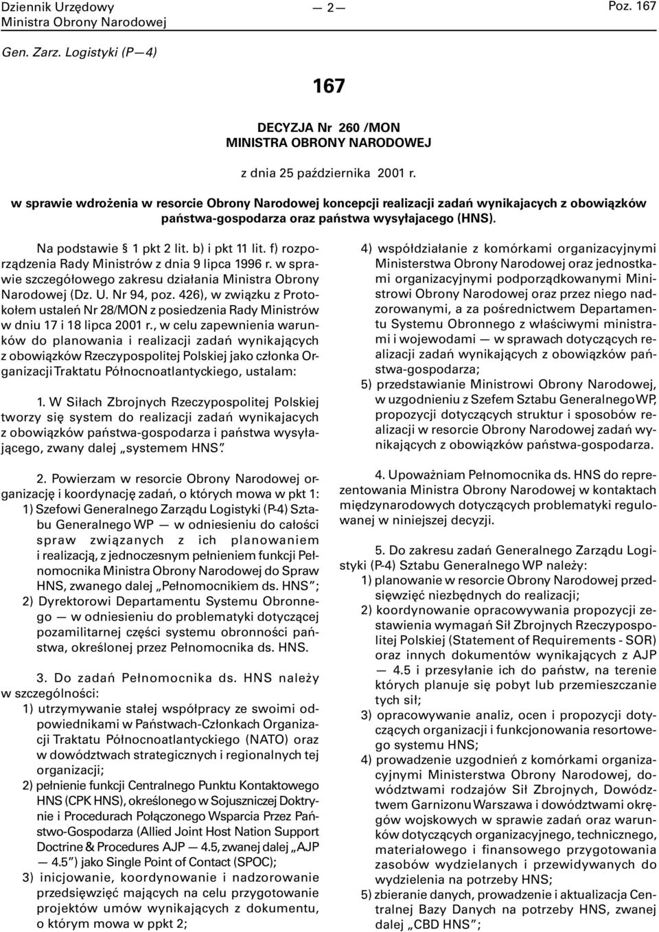 f) rozporządzenia Rady Ministrów z dnia 9 lipca 1996 r. w sprawie szczegółowego zakresu działania Ministra Obrony Narodowej (Dz. U. Nr 94, poz.