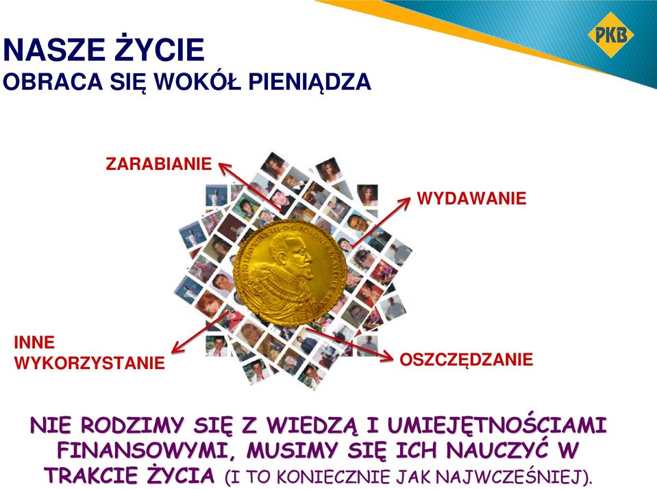 Z WIEDZĄ I UMIEJĘTNOŚCIAMI FINANSOWYMI, MUSIMY SIĘ ICH