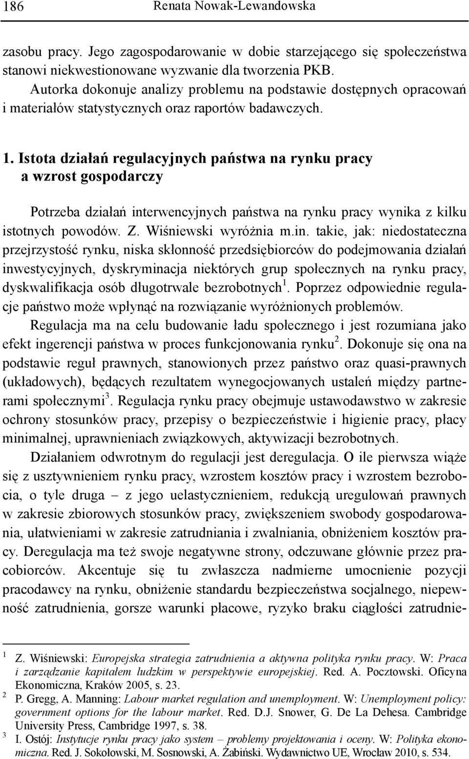Istota działań regulacyjnych państwa na rynku pracy a wzrost gospodarczy Potrzeba działań int