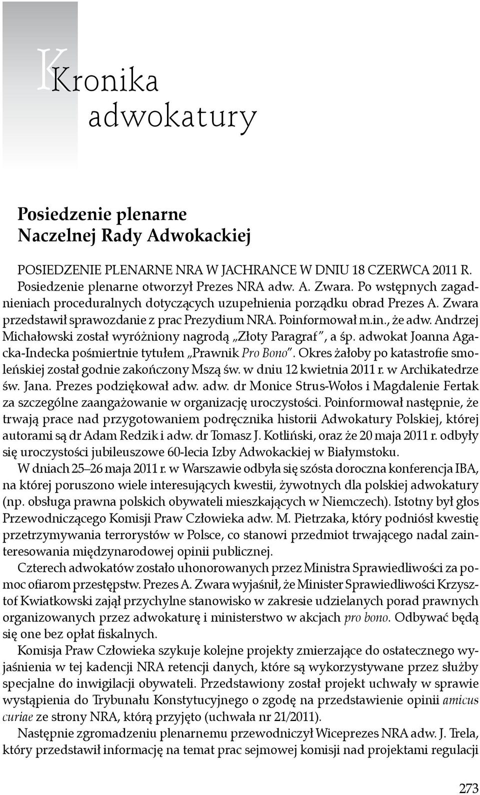 Andrzej Michałowski został wyróżniony nagrodą Złoty Paragraf, a śp. adwokat Joanna Agacka-Indecka pośmiertnie tytułem Prawnik Pro Bono.