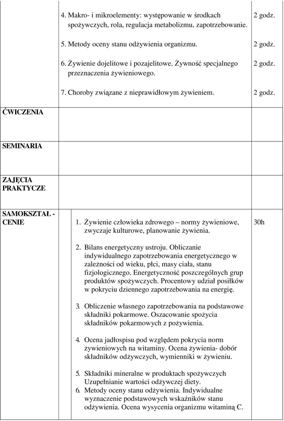 Żywienie człowieka zdrowego normy żywieniowe, zwyczaje kulturowe, planowanie żywienia. 2. Bilans energetyczny ustroju.