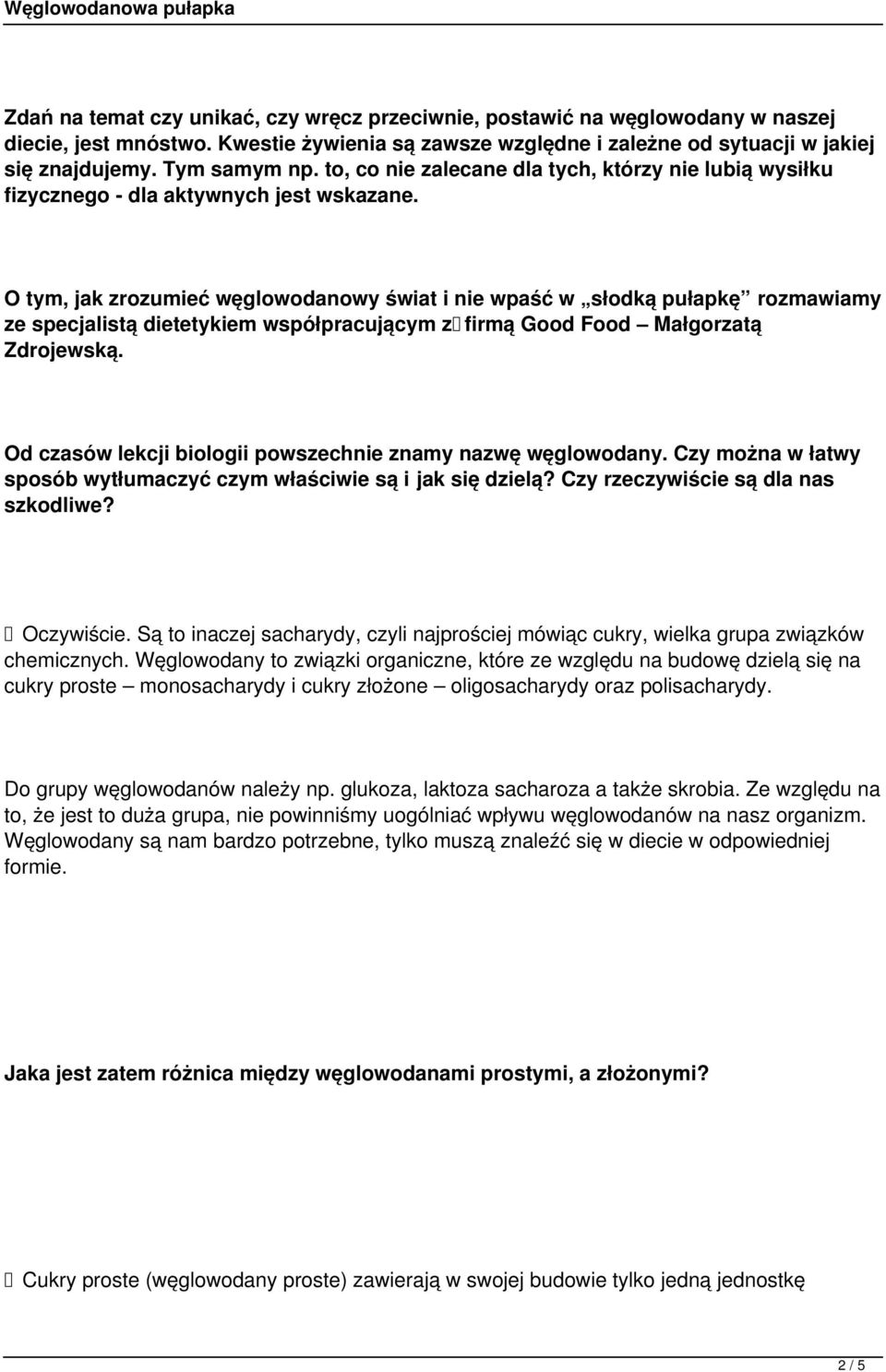 O tym, jak zrozumieć węglowodanowy świat i nie wpaść w słodką pułapkę rozmawiamy ze specjalistą dietetykiem współpracującym z firmą Good Food Małgorzatą Zdrojewską.