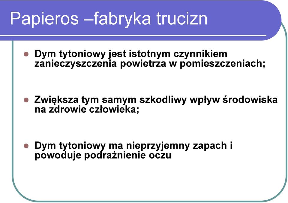 Zwiększa tym samym szkodliwy wpływ środowiska na zdrowie