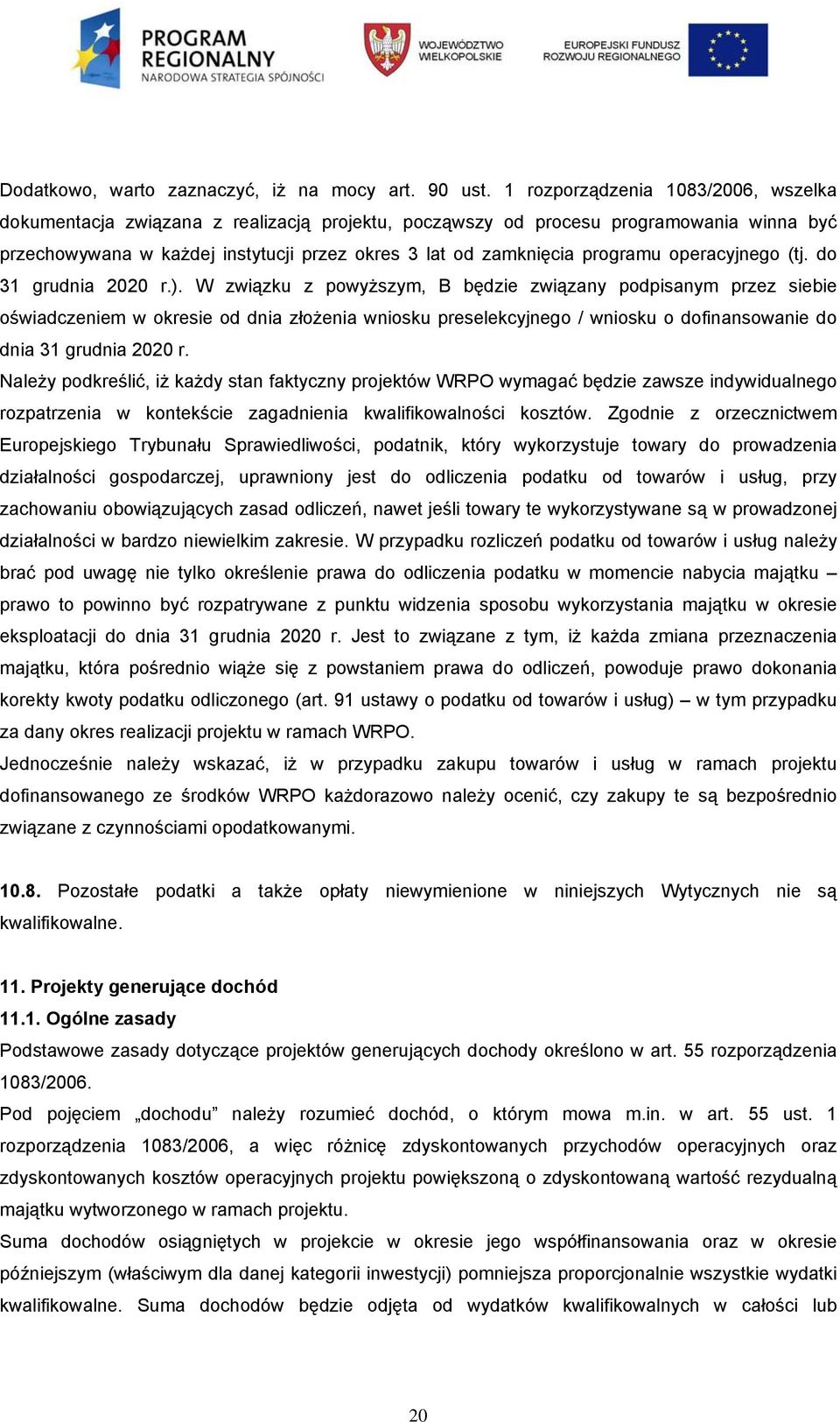 programu operacyjnego (tj. do 31 grudnia 2020 r.).