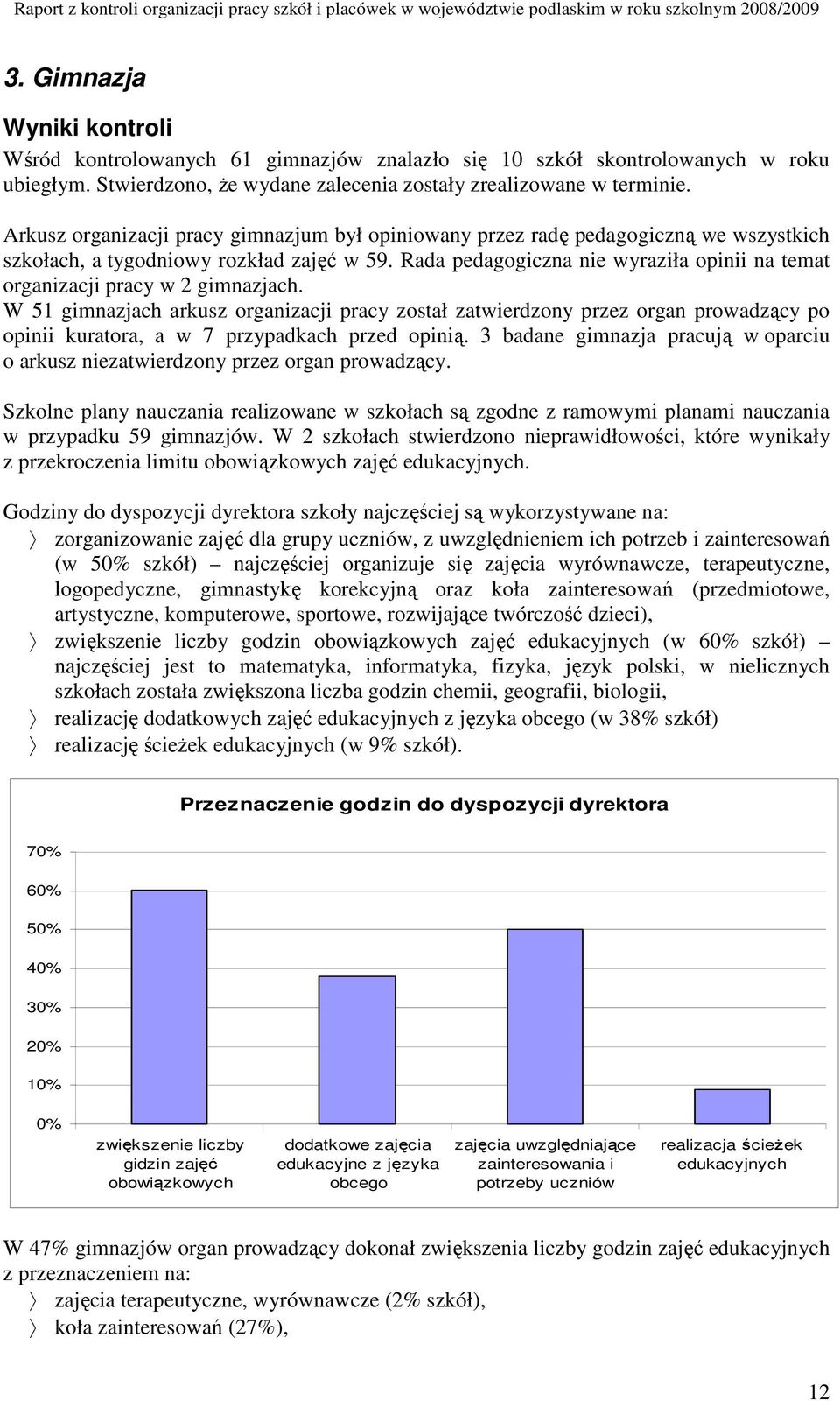 Rada pedagogiczna nie wyraziła opinii na temat organizacji pracy w 2 gimnazjach.