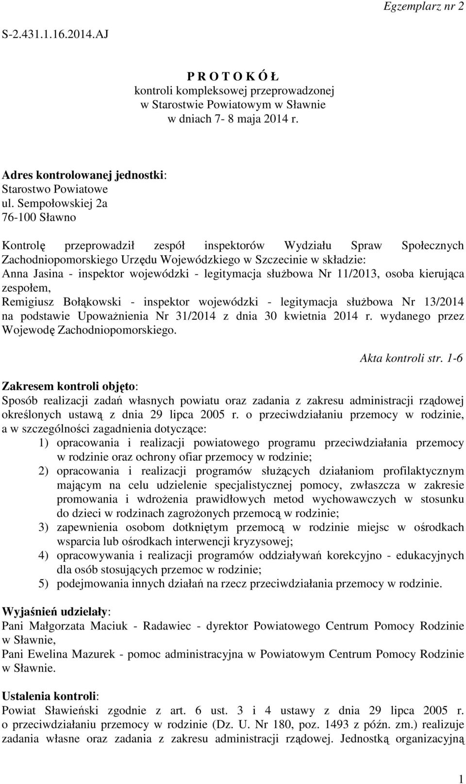 wojewódzki - legitymacja służbowa Nr 11/2013, osoba kierująca zespołem, Remigiusz Bołąkowski - inspektor wojewódzki - legitymacja służbowa Nr 13/2014 na podstawie Upoważnienia Nr 31/2014 z dnia 30