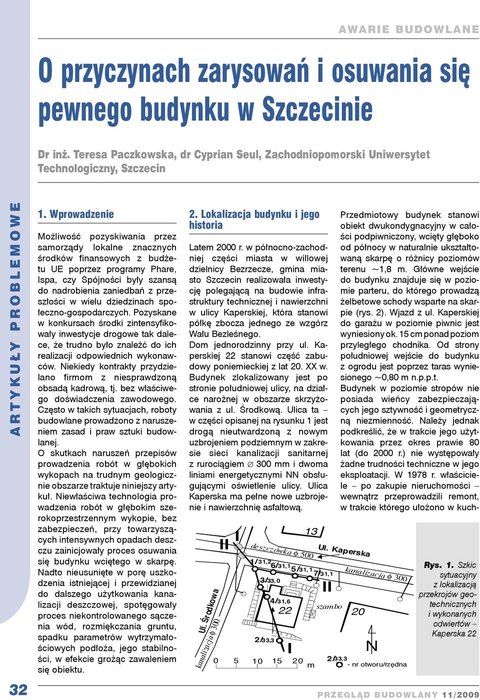 wielu dziedzinach społeczno-ospodarczych. Pozyskane w konkursach środki zintensyfikowały inwestycje droowe tak dalece, że trudno było znaleźć do ich realizacji odpowiednich wykonawców.