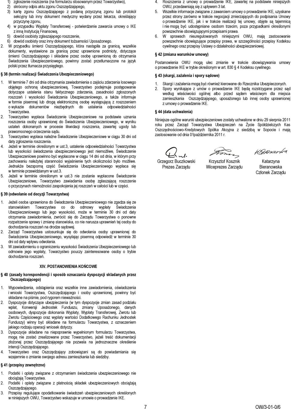 zgłaszającego roszczenie, 6) dowód osobisty oraz inny dokument tożsamości Uposażonego. 2.