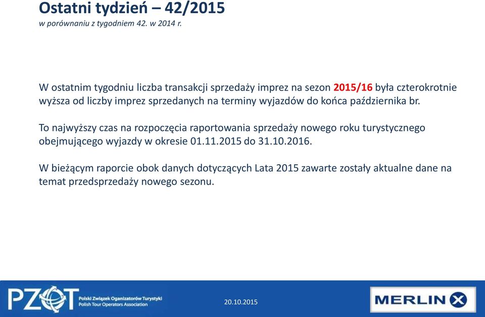 sprzedanych na terminy wyjazdów do końca października br.