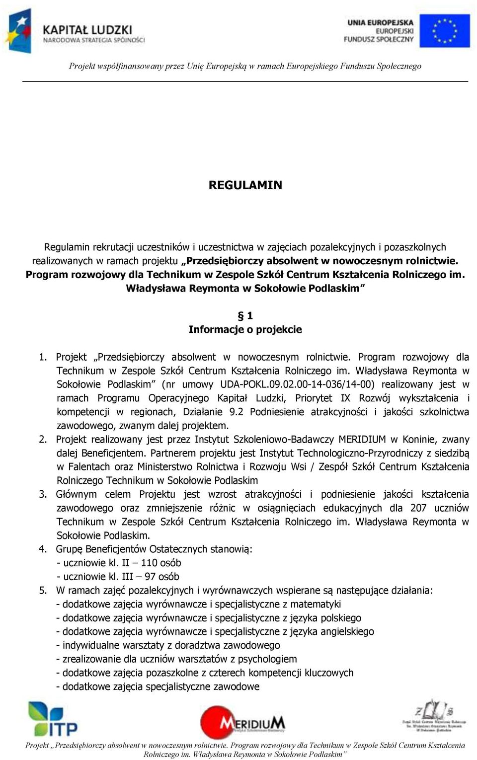 Projekt Przedsiębiorczy absolwent w nowoczesnym rolnictwie. Program rozwojowy dla Technikum w Zespole Szkół Centrum Kształcenia Rolniczego im.